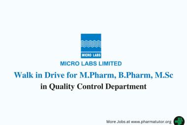 Walk in for M.Pharm, B.Pharm, MSc in Quality Control Department at Micro Labs