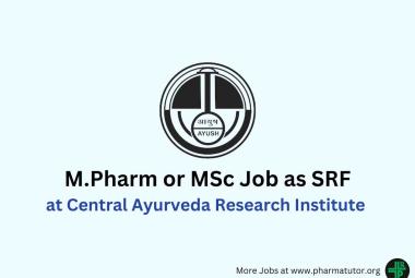 Walk in for M.Pharm or MSc as SRF at Central Ayurveda Research Institute