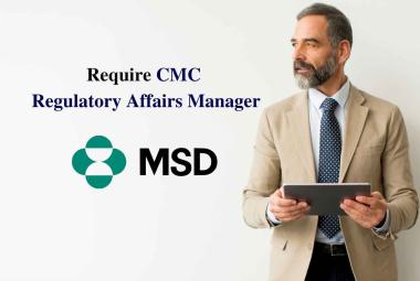 Work as CMC Regulatory Affairs Manager at MSD