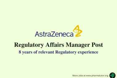 Work as Regulatory Affairs Manager at AstraZeneca