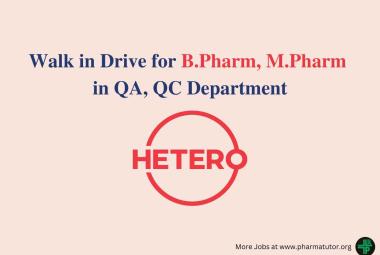 Hetero Drugs Walk in Drive for B.Pharm, M.Pharm in QA, QC