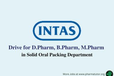 Intas Pharma Walk in Drive for D.Pharm, B.Pharm, M.Pharm in Solid Oral Packing