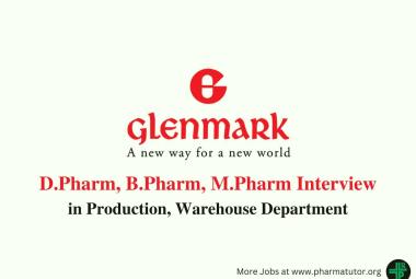 Interview for D.Pharm, B.Pharm, M.Pharm in Production, Warehouse at Glenmark Pharma