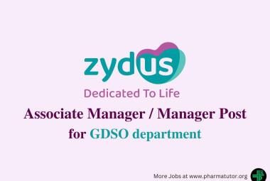Inviting candidates for the post of Associate Manager / Manager for GDSO department at Zydus Corporate Park