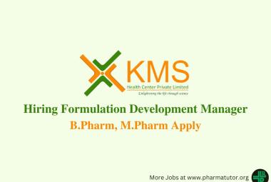 KMS Pharma Hiring Formulation Development Manager