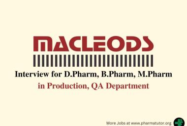 Macleods Pharma Walk in Drive for D.Pharm, B.Pharm, M.Pharm in Production, QA 