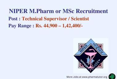 Opportunity for M.Pharm or MSc to Join NIPER as Technical Supervisor