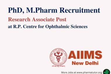 Opportunity for PhD, M.Pharm as Research Associate at R.P. Centre for Ophthalmic Sciences, AIIMS