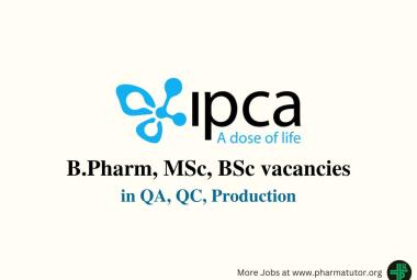 Vacancy for B.Pharm, MSc, BSc in QA, QC, Production at IPCA Laboratories