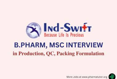 Walk in for B.Pharm, MSc in Production, QC, Packing Formulation at Ind-Swift Limited