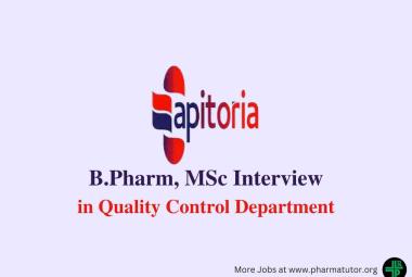 Walk in for B.Pharm, MSc in Quality Control at Apitoria Pharma