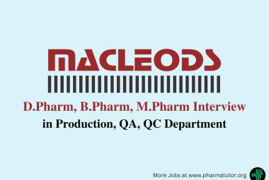 Walk in for D.Pharm, B.Pharm, M.Pharm in Production, QA, QC at Macleods Pharma