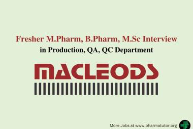 Walk in for Fresher M.Pharm, B.Pharm, M.Sc in Production, QA, QC at Macleods Pharma