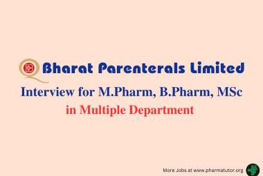 Walk in for M.Pharm, B.Pharm, MSc in Multiple Department at Bharat Parenterals
