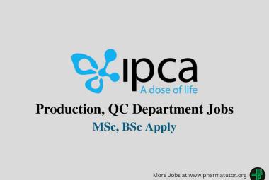 Walk in for MSc, BSc in Production, QC at IPCA Laboratories