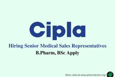 Cipla is hiring senior medical sales representatives