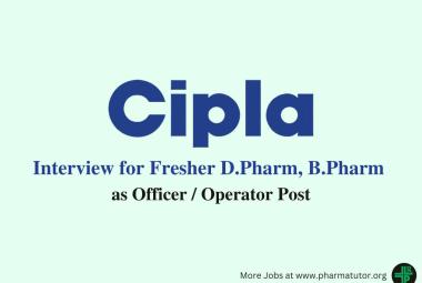 Interview for Fresher D.Pharm, B.Pharm as Apprentice at Cipla