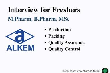 Interview for Freshers M.Pharm, B.Pharm, M.Sc in Production, Packing, QA, QC at Alkem Laboratories