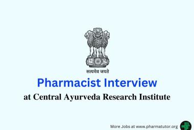 Interview for Pharmacist at Central Ayurveda Research Institute