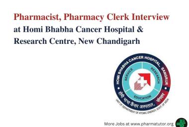 Interview for Pharmacist, Pharmacy Clerk at Homi Bhabha Cancer Hospital & Research Centre