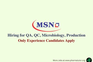 MSN Labs Hiring for QA, QC, Microbiology, Production