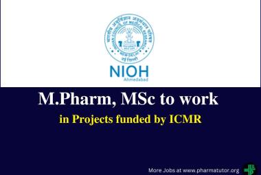 Opportunity for M.Pharm, MSc to work in Projects funded by ICMR at NIOH