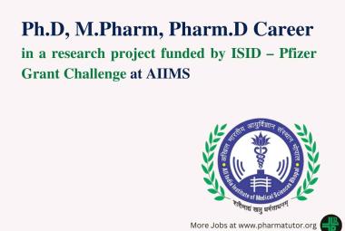 Opportunity for Ph.D, M.Pharm, Pharm.D as Project Manager, JRF at AIIMS