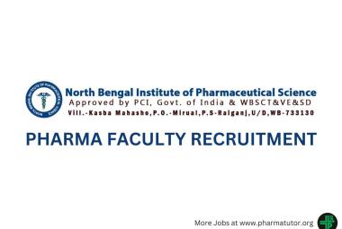 Pharma Faculty Recruitment at North Bengal Institute Pharmacy Sciences