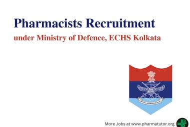 Recruitment for Pharmacists under Ministry of Defence, ECHS Kolkata