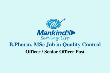Vacancy for B.Pharm, MSc in Quality Control at Mankind Pharma