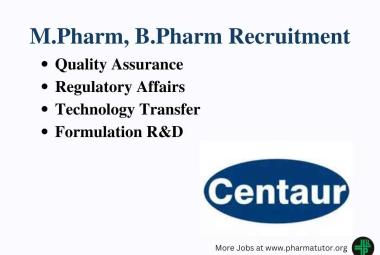 Vacancy for M.Pharm, B.Pharm in QA, Regulatory Affairs, Technology Transfer, Formulation R&D at Centaur Pharma