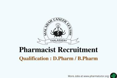 Vacancy for Pharmacist at Malabar Cancer Centre