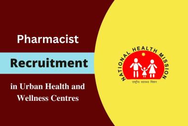 Vacancy for Pharmacist in Urban Health and Wellness Centres