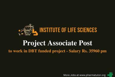 Vacancy for Project Associate at Institute of Life Sciences