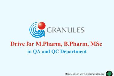 Walk in Drive for M.Pharm, B.Pharm, MSc in QA and QC at Granules India