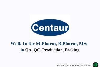 Walk In Drive for M.Pharm, B.Pharm, MSc in QA, QC, Production, Packing at Centaur Pharma