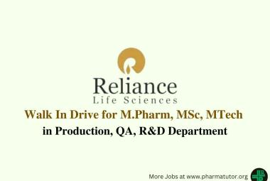 Walk In Drive for M.Pharm, MSc, MTech in Production, QA, R&D at Reliance Life Sciences