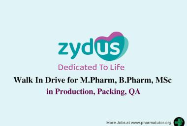 Zydus Lifesciences Walk In Drive for M.Pharm, B.Pharm, MSc in Production, Packing, QA