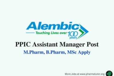 Alembic Pharma looking for PPIC Assistant Manager