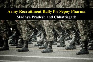 Army Recruitment Rally for Sepoy Pharma - Madhya Pradesh and Chhattisgarh