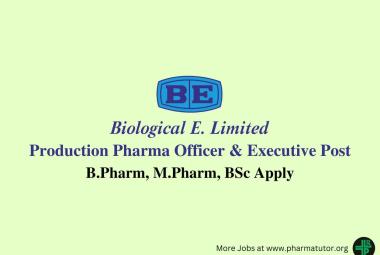 Biological E. Limited invites Production Pharma Officer and Executive