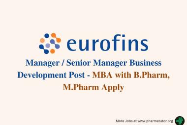 Eurofins Scientific looking for Manager / Senior Manager Business Development, MBA with B.Pharm, M.Pharm Apply