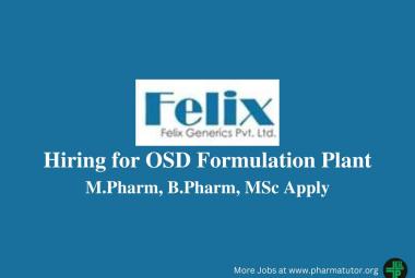 Felix Generics Hiring for OSD Formulation Plant
