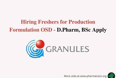 Hiring Freshers for Production Formulation OSD at Granules India