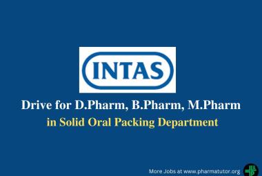 Intas Pharma Walk in Drive for D.Pharm, B.Pharm, M.Pharm in Solid Oral Packing