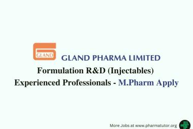 Inviting Formulation R&D (Injectables) Experienced Professionals at Gland Pharma