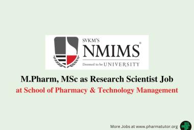 Job for M.Pharm, MSc as Research Scientist at School of Pharmacy & Technology Management, NMIMS University