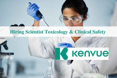 Kenvue Hiring Scientist Toxicology and Clinical Safety