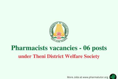 Openings for Pharmacists vacancies under Theni District Welfare Society