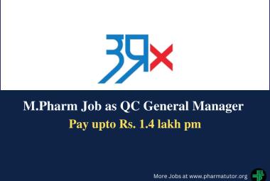 Opportunity for M.Pharm as QC General Manager at UPMSCL